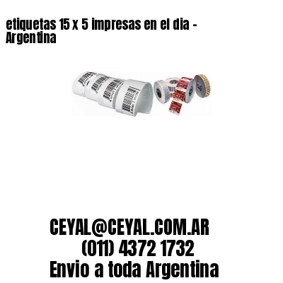 etiquetas 15 x 5 impresas en el dia – Argentina