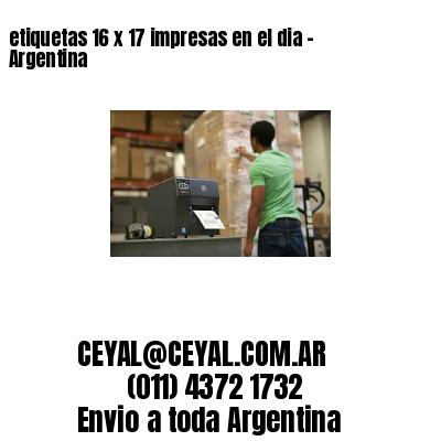 etiquetas 16 x 17 impresas en el dia – Argentina