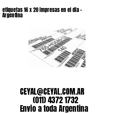 etiquetas 16 x 20 impresas en el dia – Argentina