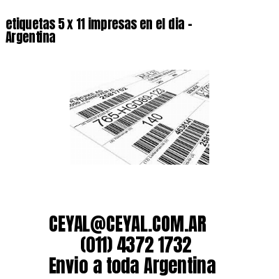etiquetas 5 x 11 impresas en el dia – Argentina