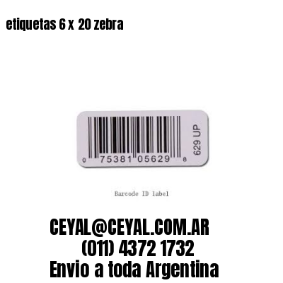 etiquetas 6 x 20 zebra