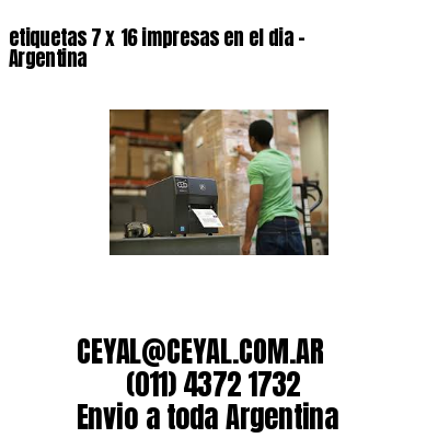 etiquetas 7 x 16 impresas en el dia – Argentina