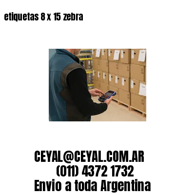 etiquetas 8 x 15 zebra