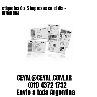 etiquetas 8 x 5 impresas en el dia – Argentina
