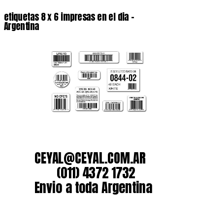 etiquetas 8 x 6 impresas en el dia – Argentina