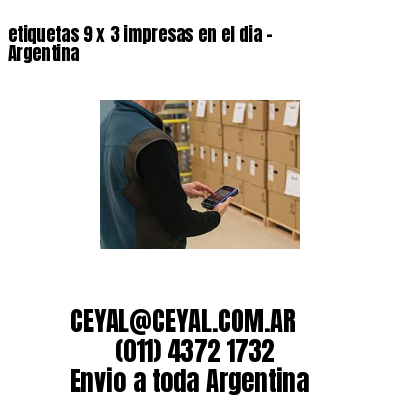 etiquetas 9 x 3 impresas en el dia – Argentina