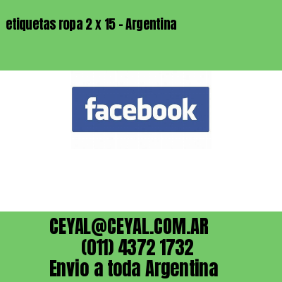 etiquetas ropa 2 x 15 – Argentina