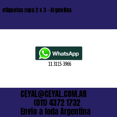 etiquetas ropa 2 x 3 – Argentina