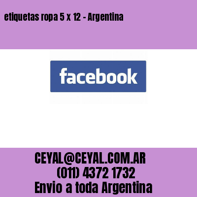 etiquetas ropa 5 x 12 – Argentina