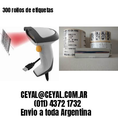 300 rollos de etiquetas