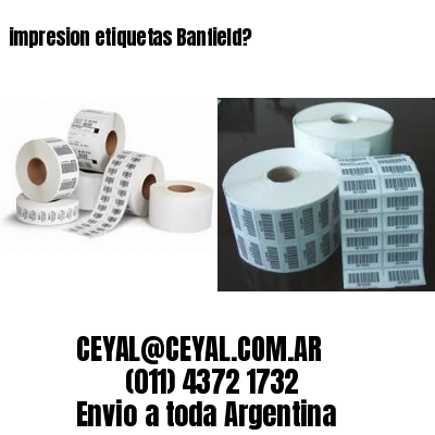 impresion etiquetas Banfield?