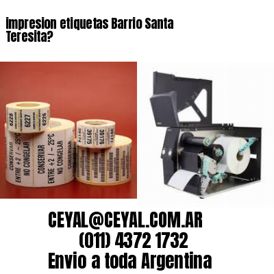 impresion etiquetas Barrio Santa Teresita?