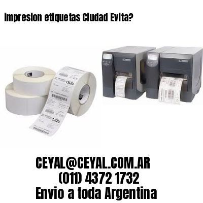 impresion etiquetas Ciudad Evita?