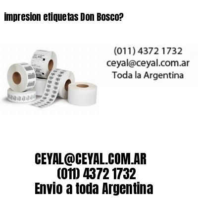 impresion etiquetas Don Bosco?