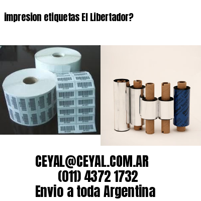 impresion etiquetas El Libertador?