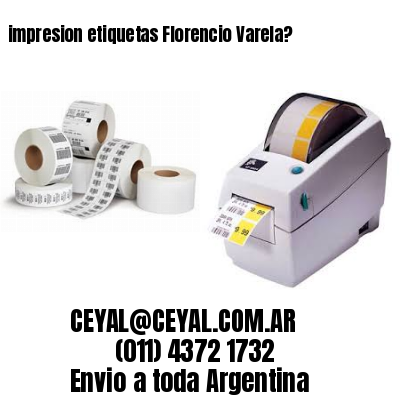 impresion etiquetas Florencio Varela?
