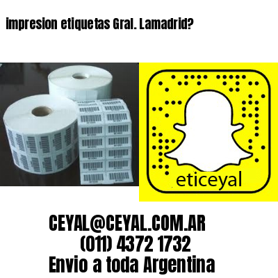 impresion etiquetas Gral. Lamadrid?