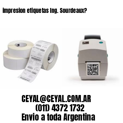 impresion etiquetas Ing. Sourdeaux?