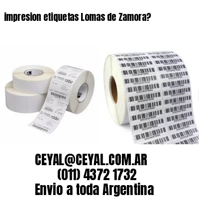 impresion etiquetas Lomas de Zamora?