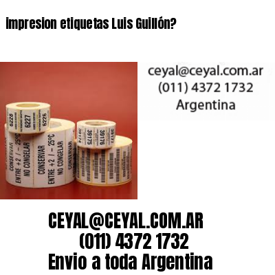 impresion etiquetas Luis Guillón?
