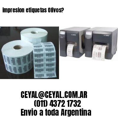 impresion etiquetas Olivos?