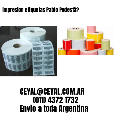 impresion etiquetas Pablo Podestá?