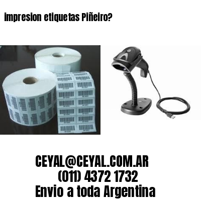 impresion etiquetas Piñeiro?