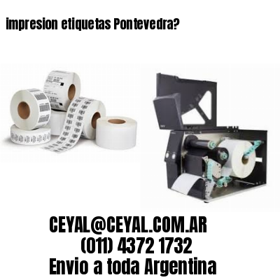 impresion etiquetas Pontevedra?