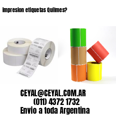 impresion etiquetas Quilmes?