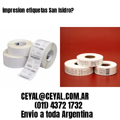 impresion etiquetas San Isidro?