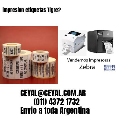 impresion etiquetas Tigre?