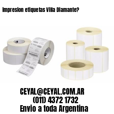 impresion etiquetas Villa Diamante?