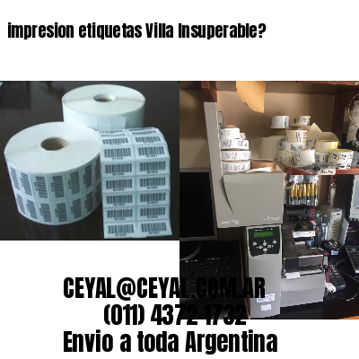 impresion etiquetas Villa Insuperable?