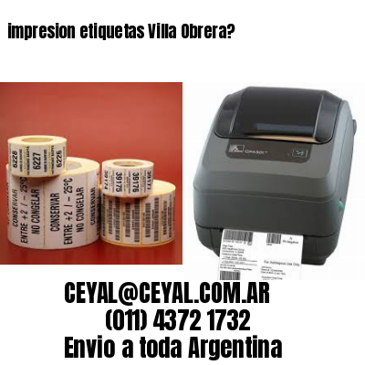 impresion etiquetas Villa Obrera?