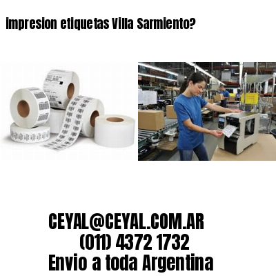 impresion etiquetas Villa Sarmiento?