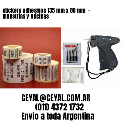 stickers adhesivos 135 mm x 80 mm  – Industrias y Oficinas