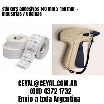 stickers adhesivos 140 mm x 150 mm  – Industrias y Oficinas