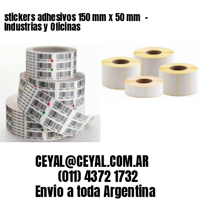 stickers adhesivos 150 mm x 50 mm  – Industrias y Oficinas