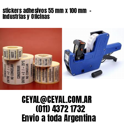 stickers adhesivos 55 mm x 100 mm  – Industrias y Oficinas