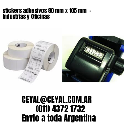 stickers adhesivos 80 mm x 105 mm  – Industrias y Oficinas