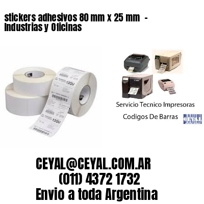 stickers adhesivos 80 mm x 25 mm  – Industrias y Oficinas