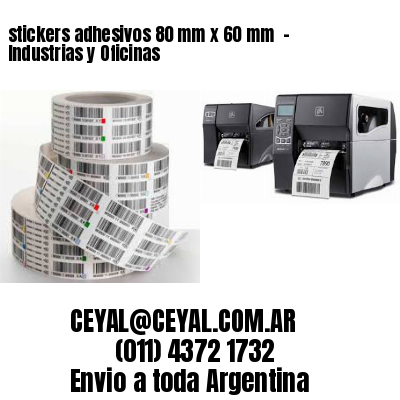 stickers adhesivos 80 mm x 60 mm  – Industrias y Oficinas
