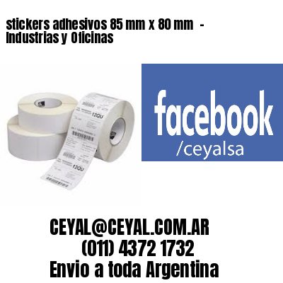 stickers adhesivos 85 mm x 80 mm  – Industrias y Oficinas