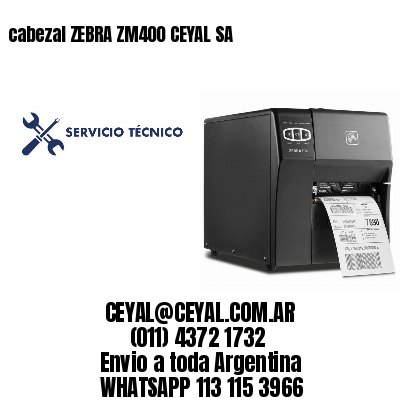 cabezal ZEBRA ZM400 CEYAL SA