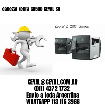 cabezal Zebra GD500 CEYAL SA