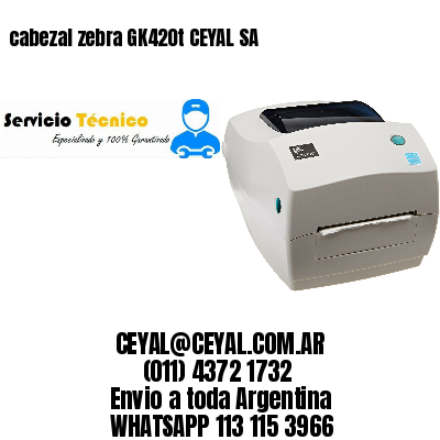 cabezal zebra GK420t CEYAL SA