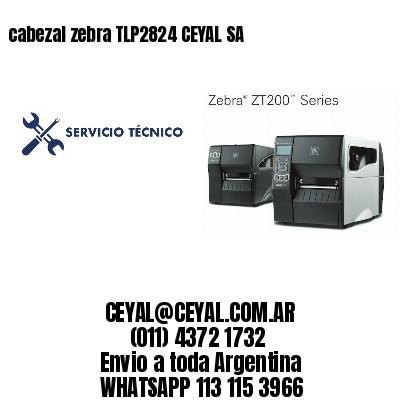 cabezal zebra TLP2824 CEYAL SA