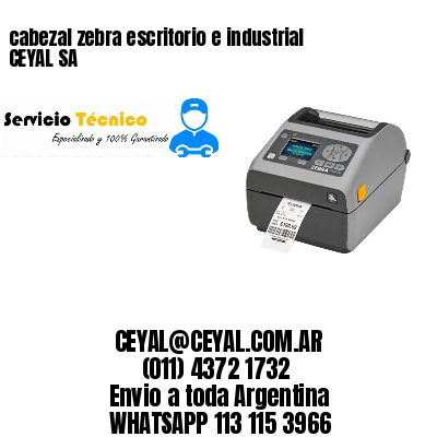 cabezal zebra escritorio e industrial CEYAL SA