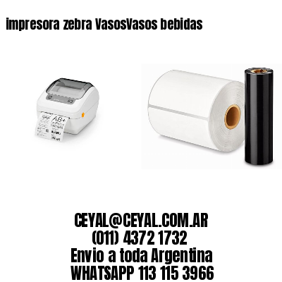 impresora zebra VasosVasos bebidas