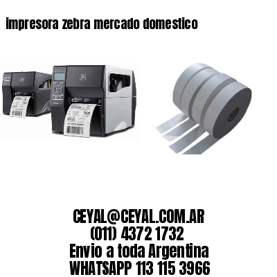 impresora zebra mercado domestico